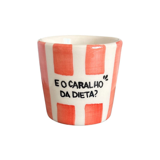 E o caralho da dieta? - Copo de café
