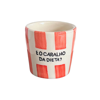 E o caralho da dieta? - Copo de café