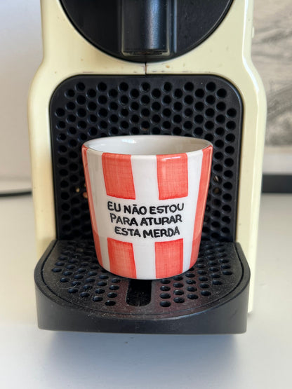 Eu não estou para aturar esta merda - Copo de café