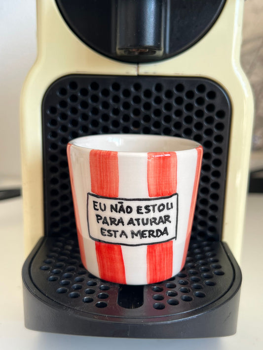 Eu não estou para aturar esta merda - Copo de café
