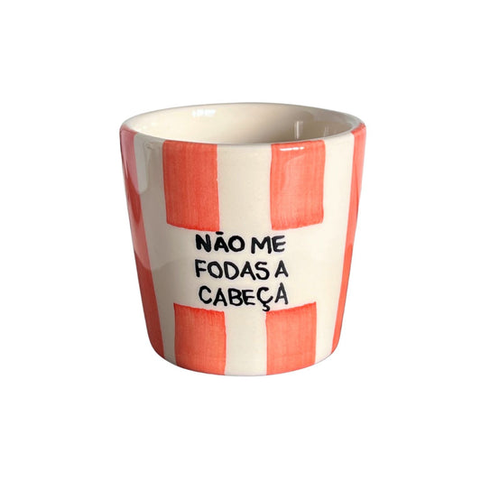 Não me fodas a cabeça - Copo de café
