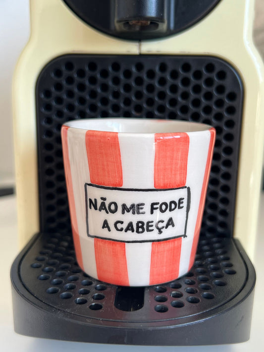 Não me fode a cabeça - Copo de café