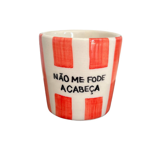 Não me fode a cabeça - Copo de café